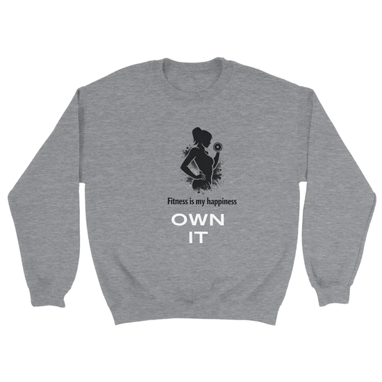 Fitness Sweatshirt med motiv "Fitness is my happiness" och texten "OWN IT" för starka kvinnor.