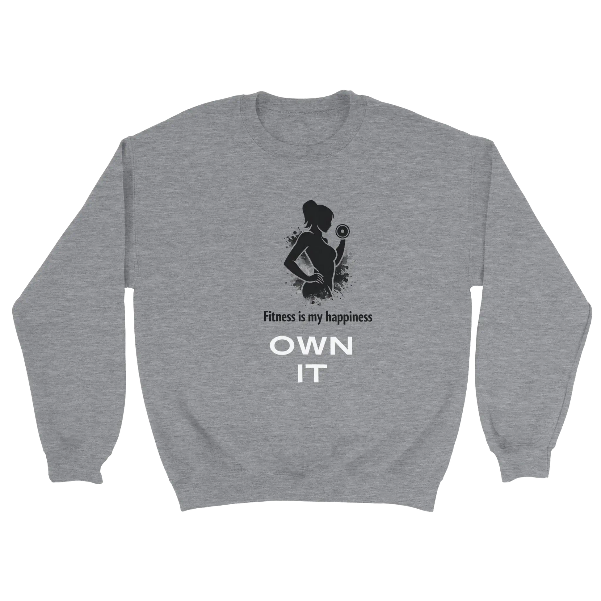 Fitness Sweatshirt med motiv "Fitness is my happiness" och texten "OWN IT" för starka kvinnor.