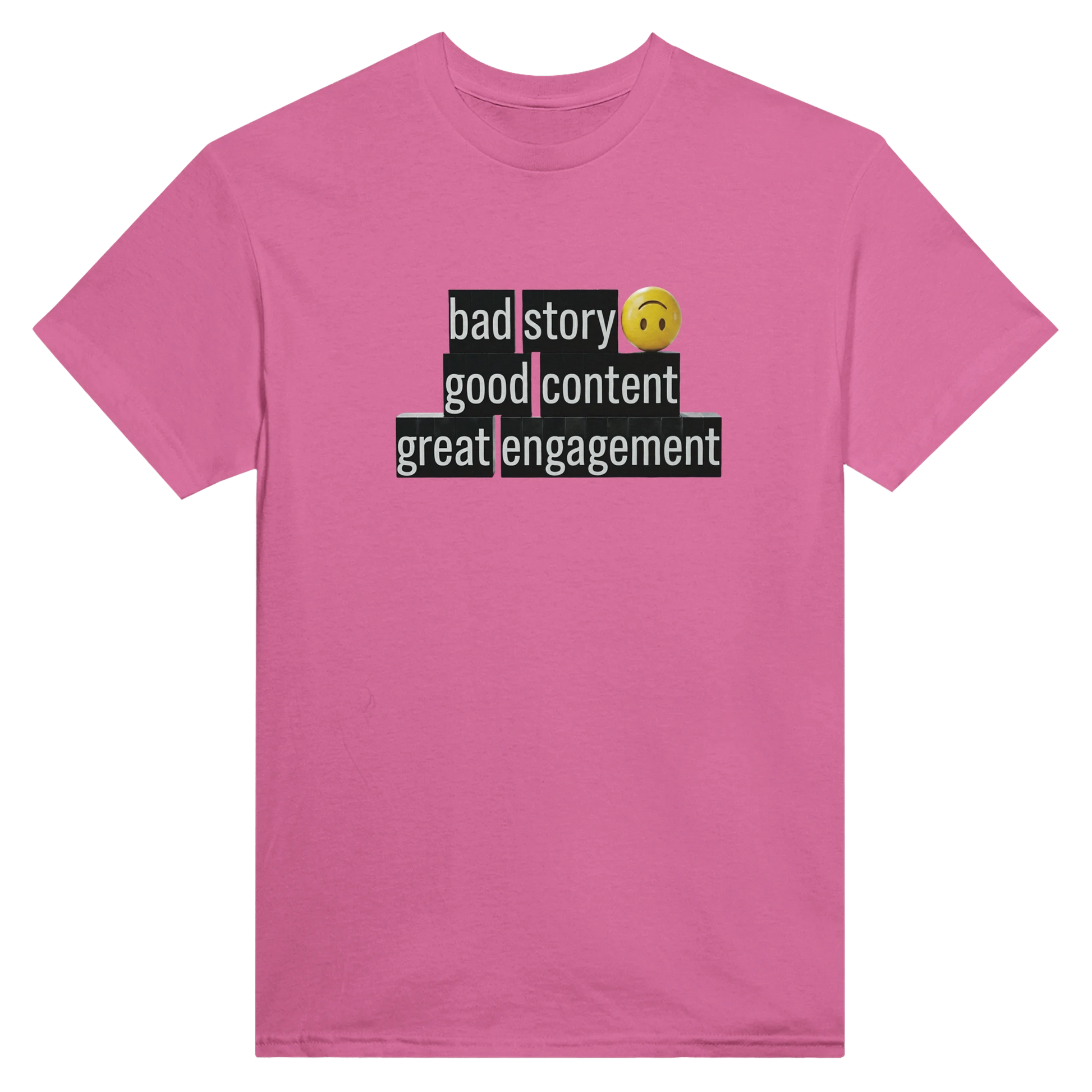 Bad Story Good Content Great Engagement T-Shirt for Influencers, rosa t-shirt med grafisk design