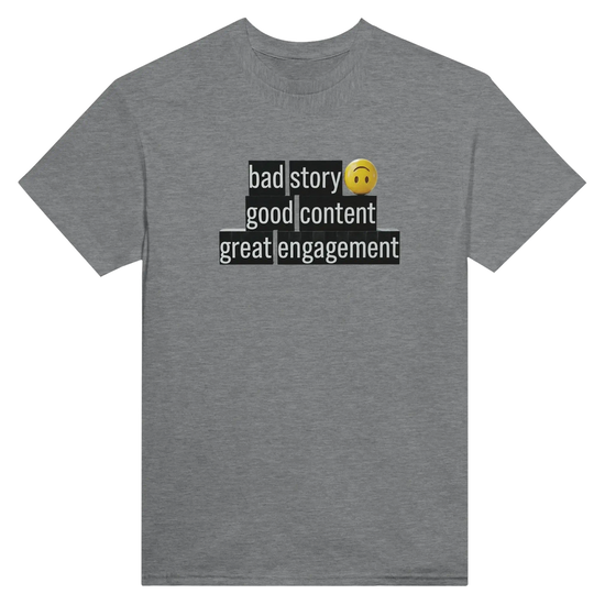 Bad Story Good Content Great Engagement T-Shirt for Influencers i grå färg med grafiskt mönster.