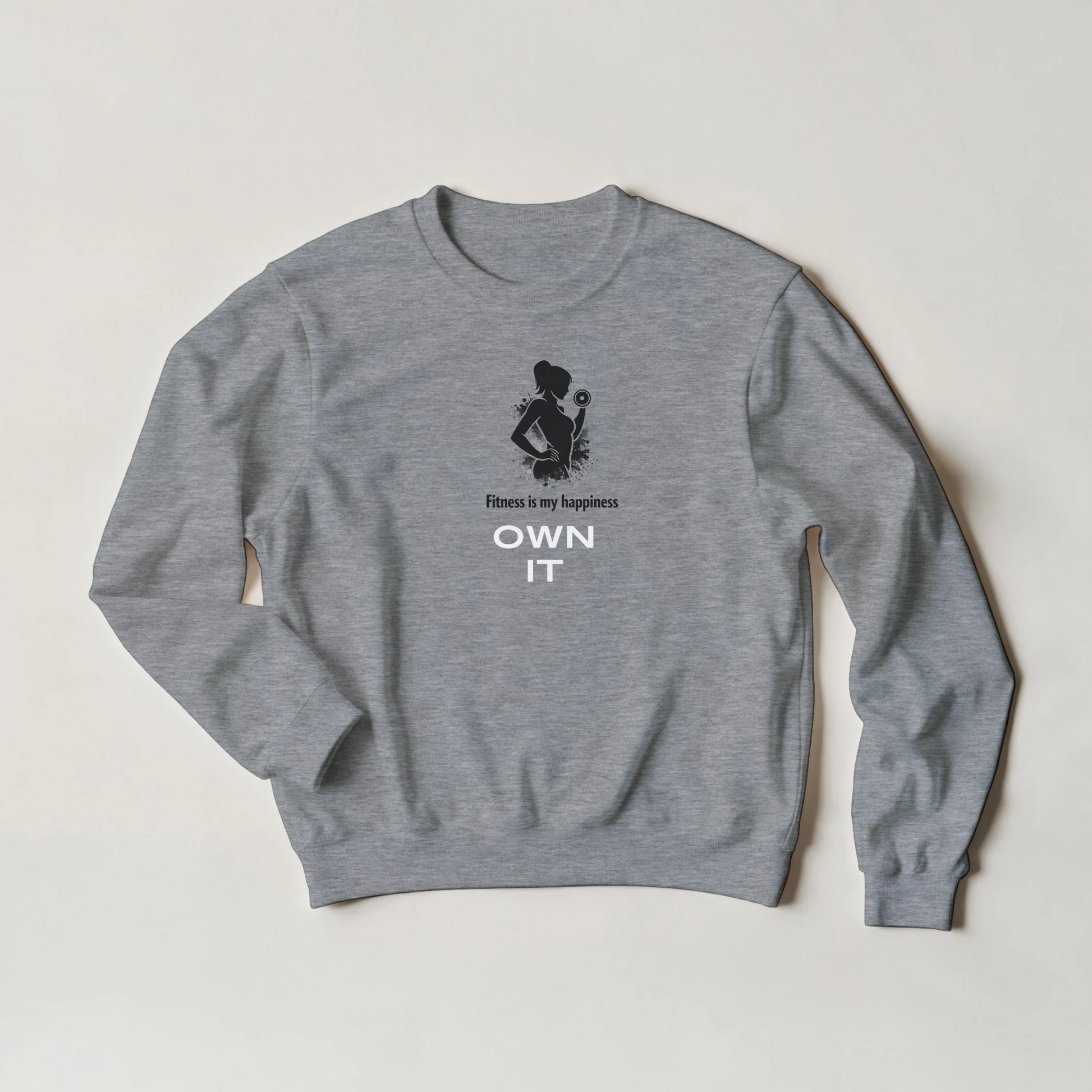 Fitness Sweatshirt med motiv "Fitness is my happiness" och budskapet "OWN IT" för starka kvinnor.