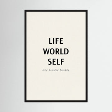 Life - World - Self Inspirational Quote Poster med ord som inspirerar: living, belonging, becoming.