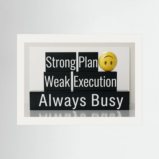 Strong Plan, Weak Execution, Always Busy - A Creative Reflection artwork featuring stacked blocks and a humorous yellow figure.