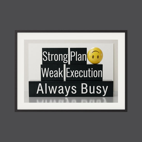 Strong Plan, Weak Execution, Always Busy