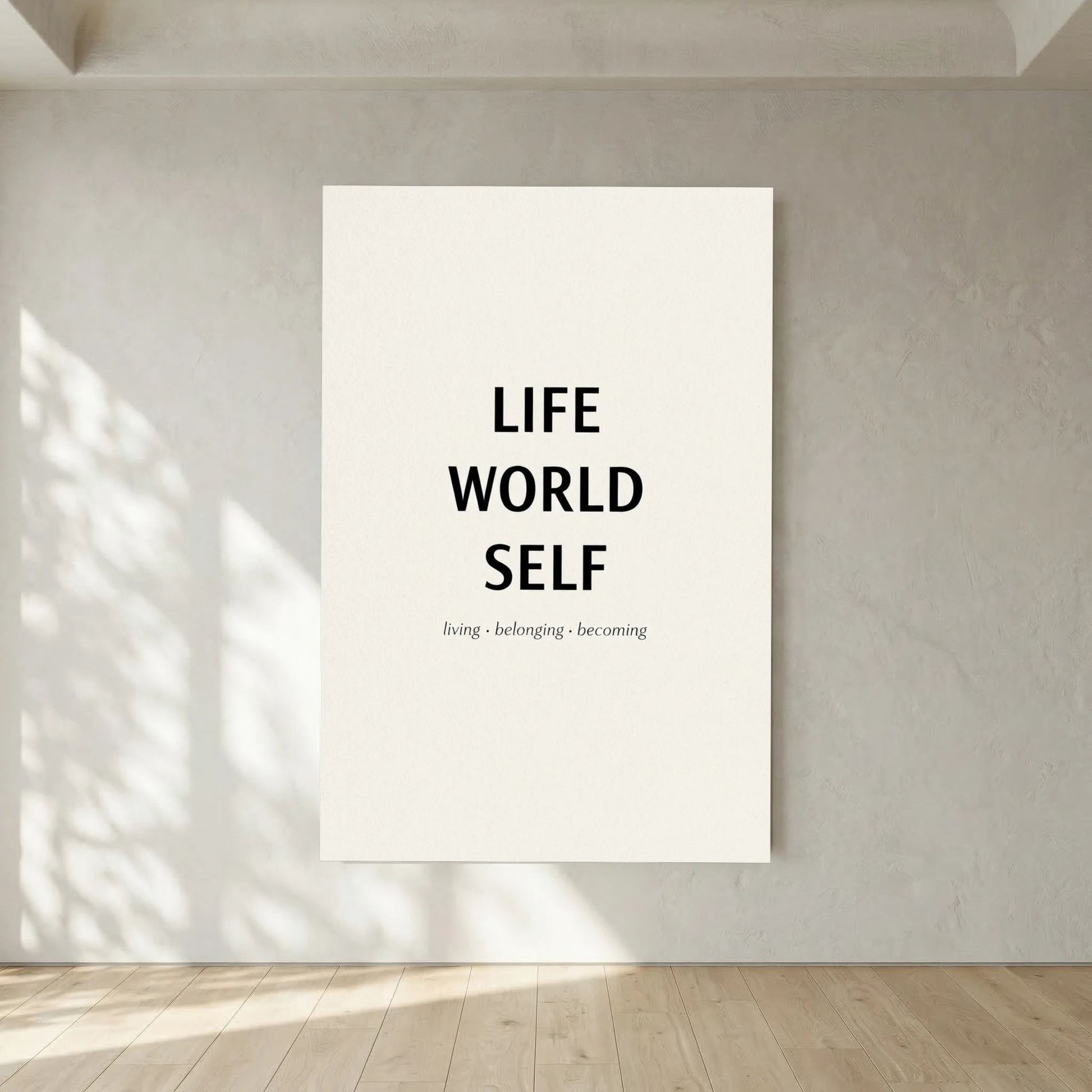 Life - World - Self Inspirational Quote Poster