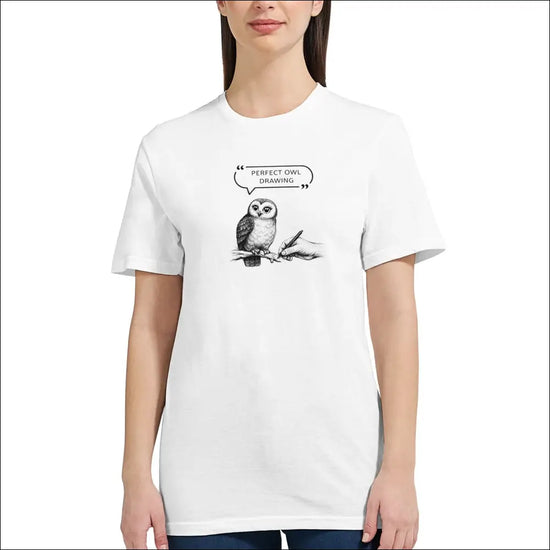 Perfect Owl Drawing T-shirt med handritad uggla och text för konstnärer och kreativa själar.