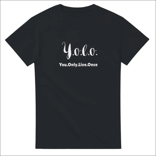 Svart klassisk t-shirt med texten 'Y.o.l.o. You.Only.Live.Once', som uppmuntrar till att leva livet fullt ut.